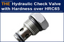 Hardness of all parts in the AAK hydraulic check valve reaches above HRC65