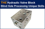 AAK Hydraulic Valve Block Blind Hole Processing Unique Skills