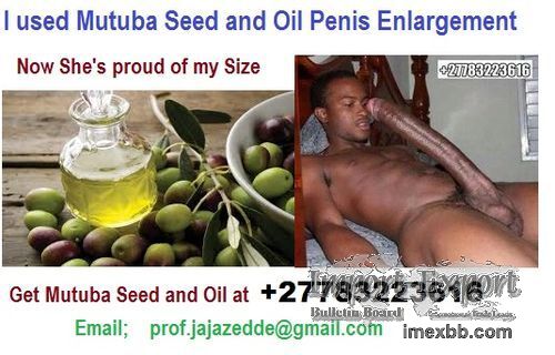 Call/App +27783223616 = Mutuba Oil and Seed 100% Manhood Enlarger in 7 days