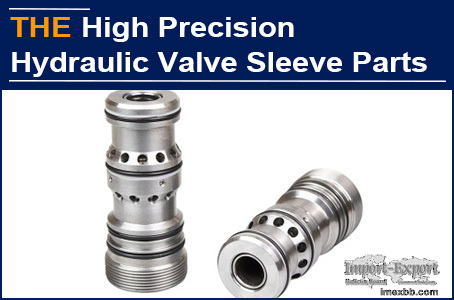 AAK Achieved the High-Precision Hydraulic Valve Sleeve only in Two Proofs