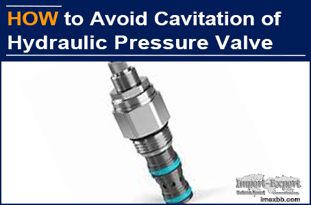 AAK Hydraulic Pressure Control Valve Solved Cavitation Fault, Erich admired