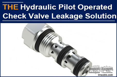AAK redesigned the hydraulic check valve, solving the leakage problem