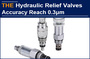 The accuracy of AAK hydraulic relief valve is up to 0.3μm, Fred admired