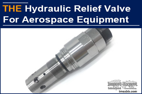 AAK development of Hydraulic Relief Valve for Aerospace equipment
