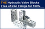 Hydraulic valve blocks with no iron filings, only AAK promised