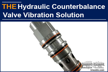 AAK solved the vibration problem of hydraulic counterbalance valve