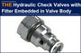 AAK embedded the filter into the body of the hydraulic check valve