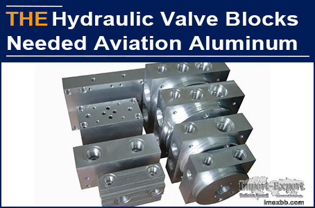 AAK hydraulic valve block uses aviation aluminum, William admired