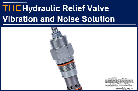 AAK hydraulic relief valve solved the vibration and noise problem