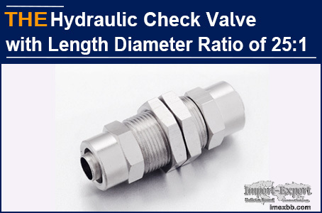 AAK Hydraulic Check Valve with Length Diameter Ratio of 25:1