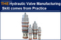 AAK Hydraulic Valve Manufacturing Skill comes from Practice