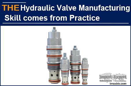 AAK Hydraulic Valve Manufacturing Skill comes from Practice