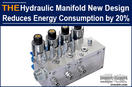 AAK Hydraulic Manifold New Design Reduces Energy Consumption by 20%