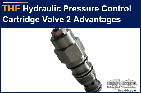 AAK Hydraulic Pressure Control Cartridge Valve 2 Advantages