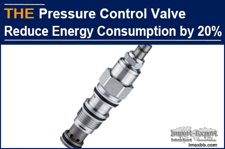 AAK Hydraulic Pressure Control Valve Reduce Energy Consumption by 20%