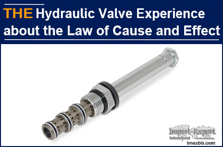 AAK Hydraulic Valve Experience about the Law of Cause and Effect