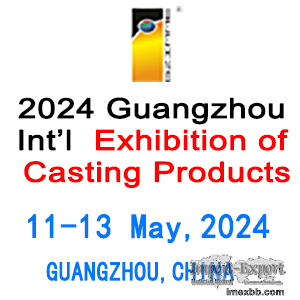 The 24th China(Guangzhou) Int’l Exhibition Of  Casting Products ,foundry In