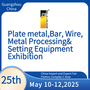 Plate metal, Bar, Wire, Metal Processing &Setting Equipment Exhibition 2024