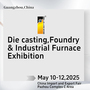 China(Guangzhou) Int’l Die casting Foundry & Industrial Furnace Exhibition