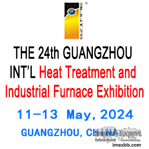 The 24th China(Guangzhou) Int’l Heat Treatment & Industrial Furnace Expo