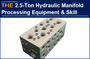 AAK 2.5-Ton Hydraulic Manifold Processing Equipment & Skill