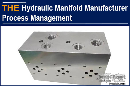 AAK Hydraulic Manifold Manufacturer Process Management 
