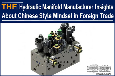 AAK Hydraulic Manifold Manufacturer Insights about "Chinese style" mindset