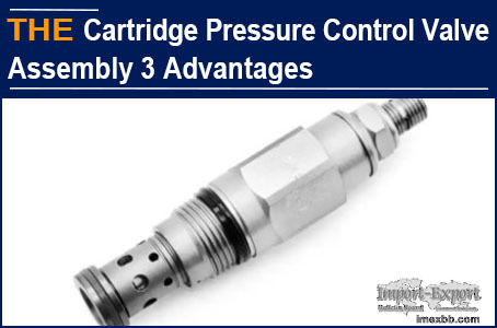 AAK Cartridge Pressure Control Valve Assembly 3 Advantages
