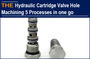 AAK Hydraulic Cartridge Valve Hole Machining 5 Processes in one go