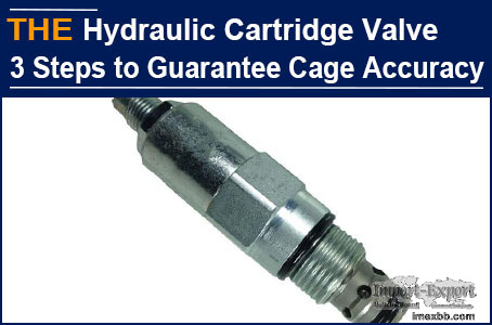 AAK Hydraulic Cartridge Valve 3 Steps to Guarantee Cage Accuracy