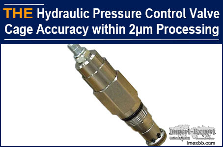 AAK Hydraulic Pressure Control Valve Cage Accuracy within 2μm Processing