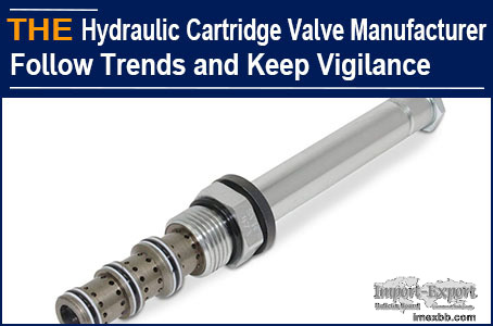 AAK Hydraulic Cartridge Valve Manufacturer Follow Trends and Keep Vigilance