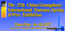 The 27th China(Guangzhou) International Fastener,Spring&Wire Exhibition 