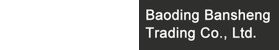 Baoding Bansheng Trading Co.,LTD Logo